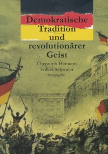 Demokratische Tradition und revolutionarer Geist : Erinnern an 1848 in Berlin