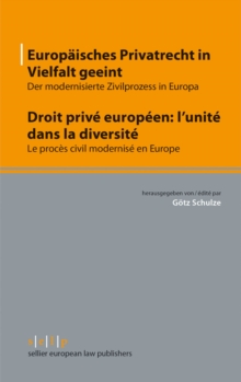 Europaisches Privatrecht in Vielfalt geeint - Droit prive europeen: l'unite dans la diversite : Der modernisierte Zivilprozess in Europa - Le proces civil modernise en Europe