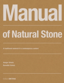 Manual of Natural Stone : A traditional material in a contemporary context