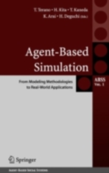 Agent-Based Simulation: From Modeling Methodologies to Real-World Applications : Post Proceedings of the Third International Workshop on Agent-Based Approaches in Economic and Social Complex Systems 2