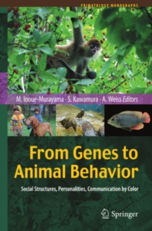 From Genes to Animal Behavior : Social Structures, Personalities, Communication by Color
