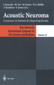 Acoustic Neuroma : Consensus on Systems for Reporting Results