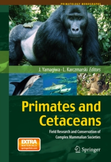 Primates and Cetaceans : Field Research and Conservation of Complex Mammalian Societies
