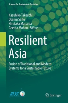 Resilient Asia : Fusion of Traditional and Modern Systems for a Sustainable Future
