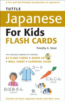 Tuttle Japanese for Kids Flash Cards Kit : Includes 64 Flash Cards, Online Audio, Wall Chart & Learning Guide