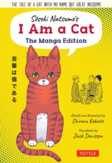 Soseki Natsume's I Am A Cat: The Manga Edition : The tale of a cat with no name but great wisdom!