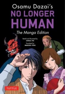 Osamu Dazai's No Longer Human : The Manga Edition