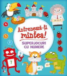 Antreneaza-ti Mintea! Superjocuri Cu Numere