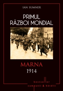 Primul Razboi Mondial - 01 - Marna 1914