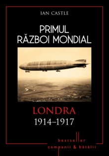 Primul Razboi Mondial - 04 - Londra 1914-1917