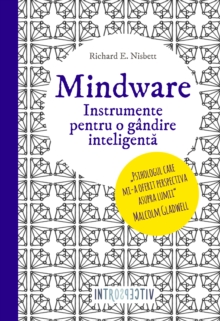 Mindware : Instrumente Pentru O Gandire Inteligenta
