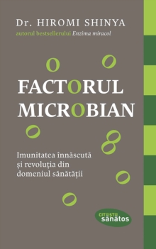 Factorul microbian. Imunitatea innascuta si revolutia din domeniul sanatatii