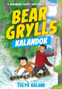 Bear Grylls Kalandok - Folyo Kaland