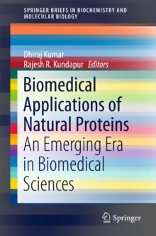 Biomedical Applications of Natural Proteins : An Emerging Era in Biomedical Sciences