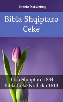 Bibla Shqiptaro Ceke : Bibla Shqiptare 1884 - Bibla Ceke Kralicka 1613