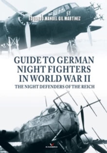Guide to German Night Fighters in World War II : The Night Defenders of the Reich