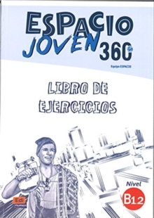 Espacio Joven 360: Level B1.2: Exercises Book : Libro de Ejercicios