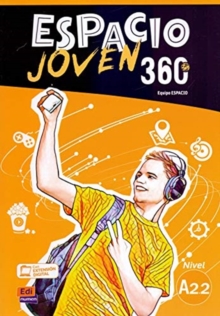Espacio Joven 360 A2.2 : Student Book : Libro del Alumno con codigo de accesso al ELETeca