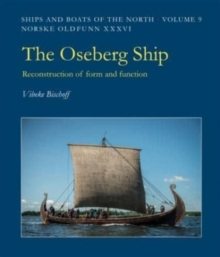The Oseberg Ship : Reconstruction of form and function