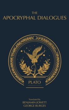 The Apocryphal Dialogues : The Disputed Dialogues of Plato