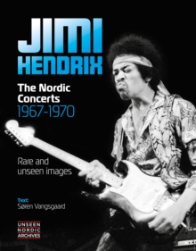 Jimi Hendrix : The Nordic Concerts 1967 - 1970