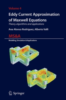 Eddy Current Approximation of Maxwell Equations : Theory, Algorithms and Applications