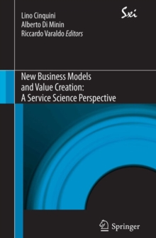 New Business Models and Value Creation: A Service Science Perspective