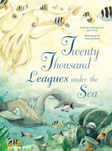 Twenty Thousand Leagues Under the Sea : From the Masterpiece by Jules Verne