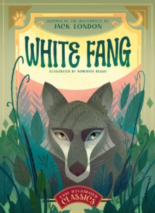 White Fang : Inspired by the Masterpiece by Jack London