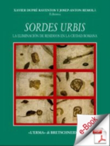 Sordes Urbis. : La eliminacion de residuos en la ciudad romana.Actas del la reunion de Roma (15-16 de noviembre de 1996).