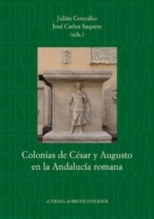 Colonias de Cesar y Augusto en la Andalucia romana.
