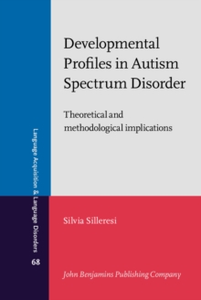 Developmental Profiles in Autism Spectrum Disorder : Theoretical and methodological implications
