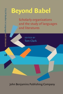 Beyond Babel : Scholarly organizations and the study of languages and literatures