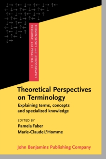 Theoretical Perspectives on Terminology : Explaining terms, concepts and specialized knowledge