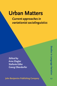 Urban Matters : Current approaches in variationist sociolinguistics