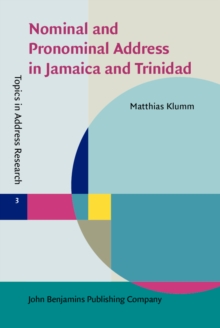 Nominal and Pronominal Address in Jamaica and Trinidad : Variation and patterns