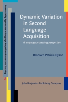 Dynamic Variation in Second Language Acquisition : A language processing perspective