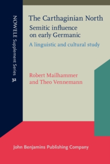 The Carthaginian North: Semitic influence on early Germanic : A linguistic and cultural study