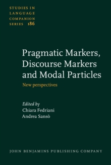 Pragmatic Markers, Discourse Markers and Modal Particles : New perspectives
