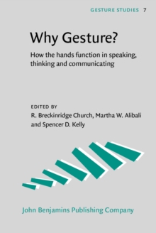 Why Gesture? : How the hands function in speaking, thinking and communicating