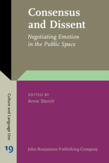 Consensus and Dissent : Negotiating Emotion in the Public Space