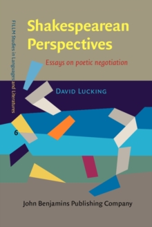 Shakespearean Perspectives : Essays on poetic negotiation
