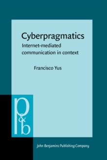 Cyberpragmatics : Internet-mediated communication in context