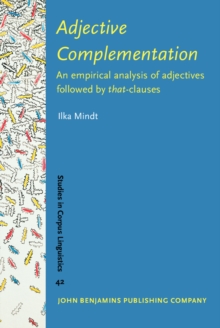 Adjective Complementation : An empirical analysis of adjectives followed by <i>that</i>-clauses