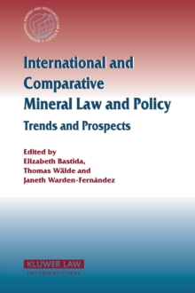 International and Comparative Mineral Law and Policy : Trends and Prospects