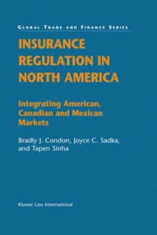 Insurance Regulation in North America : Integrating American, Canadian and Mexican Markets
