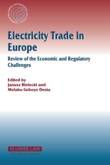 Electricity Trade in Europe Review of the Economic and Regulatory Changes : Review of the Economic and Regulatory Changes