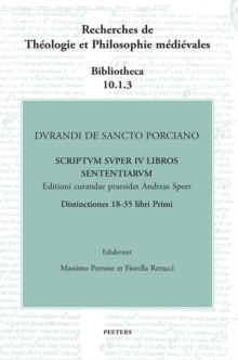 Durandi de Sancto Porciano Scriptum super IV libros Sententiarum. Buch I, dd. 18-35