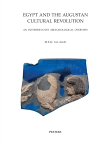 Egypt and the Augustan Cultural Revolution : An Interpretative Archaeological Overview