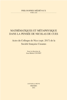 Mathematiques et Metaphysique dans la pensee de Nicolas de Cues : Actes du Colloque de Nice (sept. 2017) de la Societe francaise Cusanus